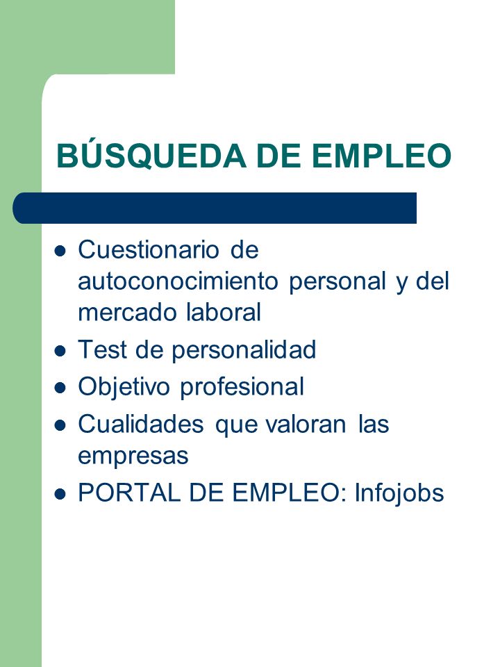 BÚSQUEDA DE EMPLEO Cuestionario de autoconocimiento personal y del mercado laboral Test de personalidad Objetivo profesional Cualidades que valoran las. - ppt video online descargar BÚSQUEDA DE EMPLEO Cuestionario de autoconocimiento personal y del mercado laboral Test de personalidad Objetivo profesional Cualidades que valoran las. - ppt video online descargar