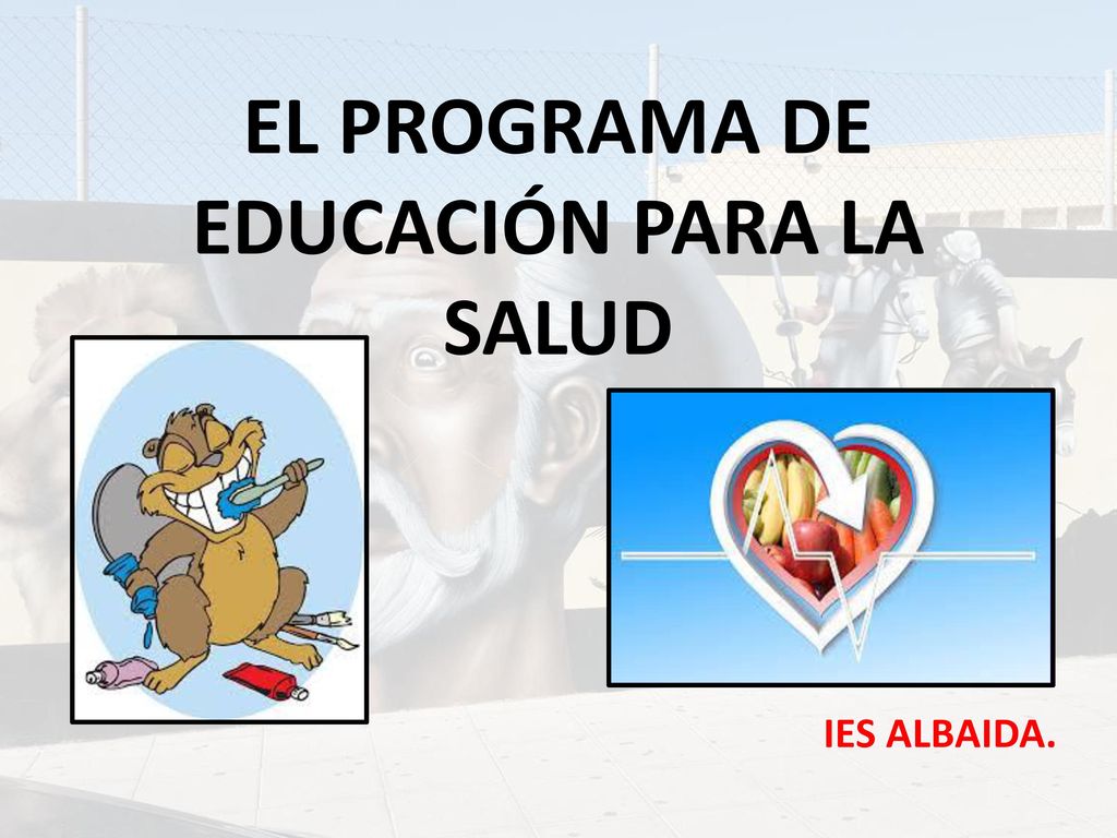 EL PROGRAMA DE EDUCACIÓN PARA LA SALUD - ppt descargar