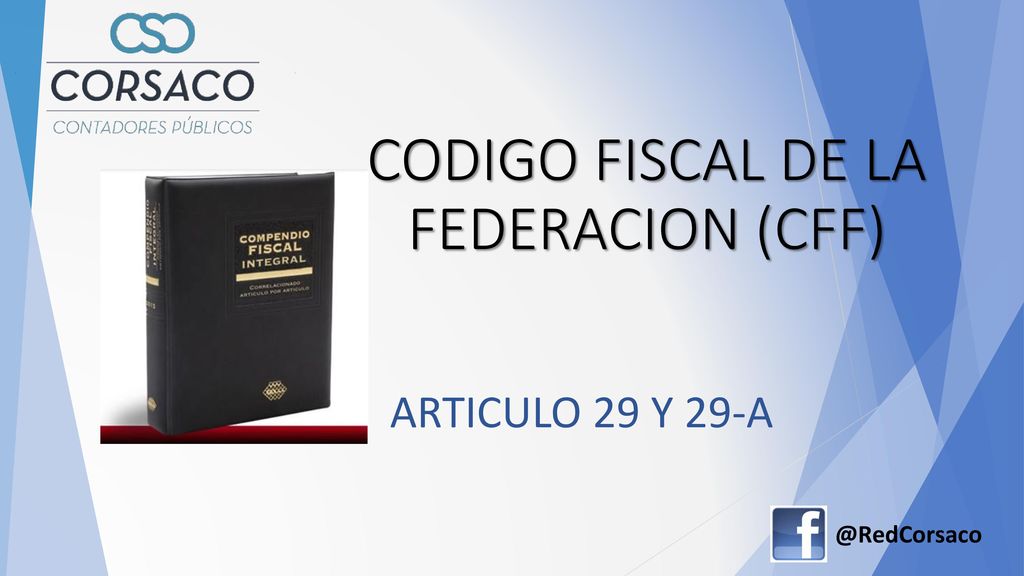 CODIGO FISCAL DE LA FEDERACION (CFF) - ppt video online descargar