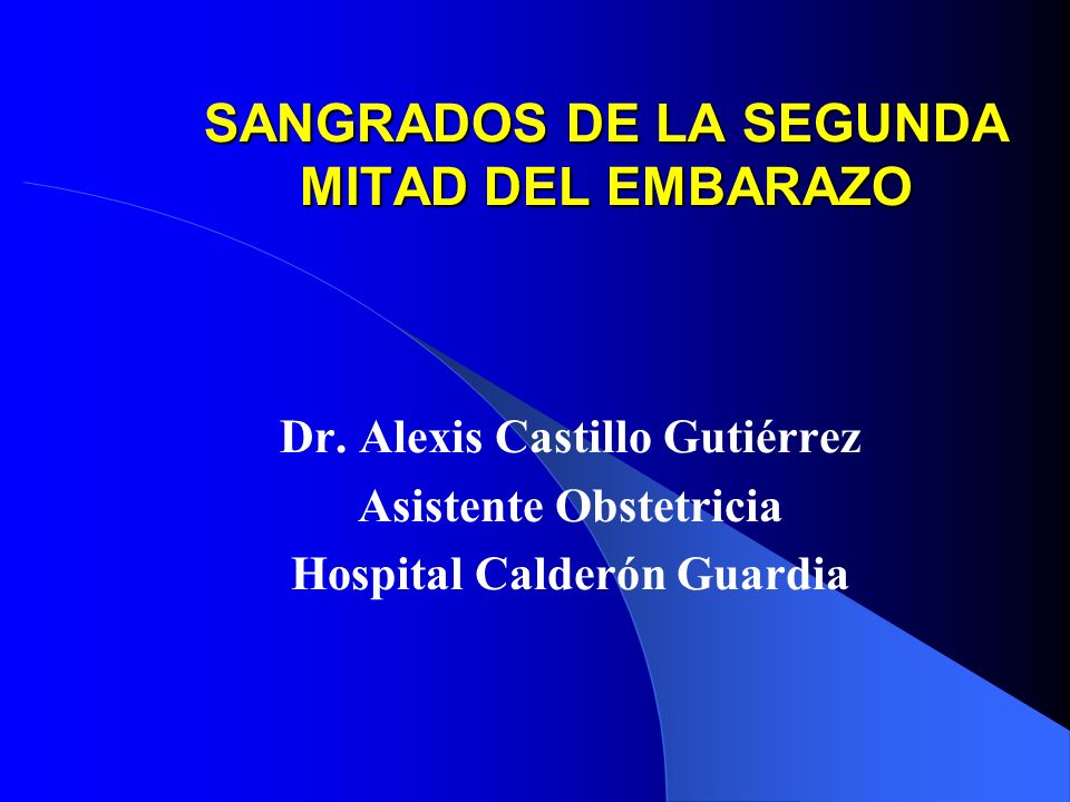 SANGRADOS DE LA SEGUNDA MITAD DEL EMBARAZO - ppt video online descargar