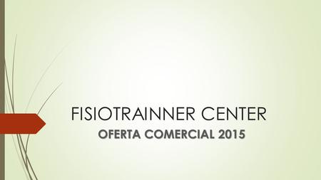 FISIOTRAINNER CENTER OFERTA COMERCIAL 2015.