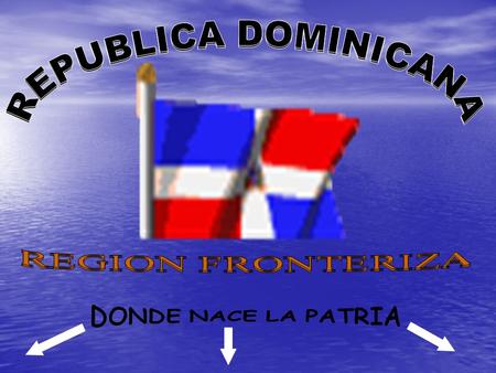 REPUBLICA DOMINICANA REPUBLICA DOMINICANA REPUBLICA DOMINICANA