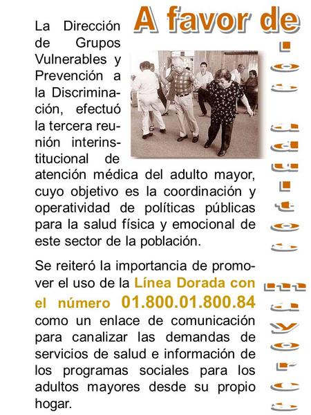 La Dirección de Grupos Vulnerables y Prevención a la Discrimina- ción, efectuó la tercera reu- nión interins- titucional de atención médica del adulto.