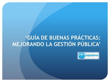 ‘GUÍA DE BUENAS PRÁCTICAS: MEJORANDO LA GESTIÓN PÚBLICA’