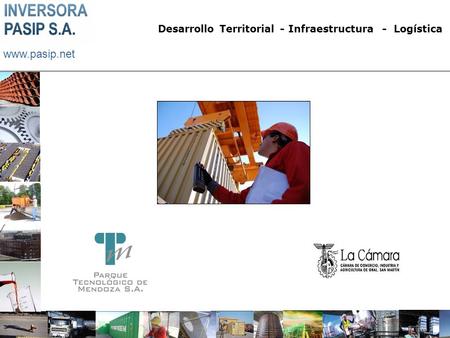 Desarrollo Territorial - Infraestructura - Logística www.pasip.net.