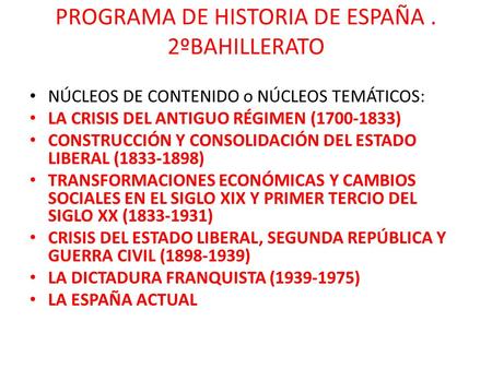 PROGRAMA DE HISTORIA DE ESPAÑA . 2ºBAHILLERATO