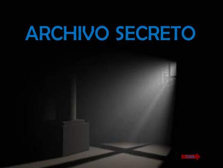 ARCHIVO SECRETO Click.