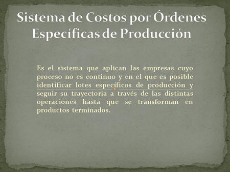 Sistema de Costos por Órdenes Específicas de Producción