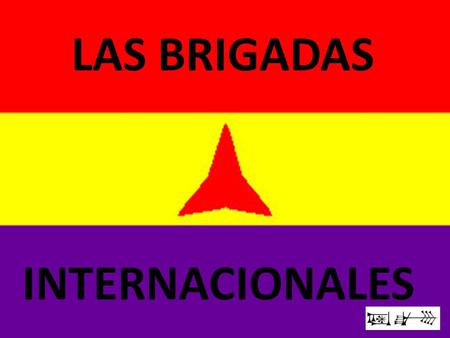 LAS BRIGADAS INTERNACIONALES.
