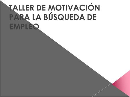 TALLER DE MOTIVACIÓN PARA LA BÚSQUEDA DE EMPLEO