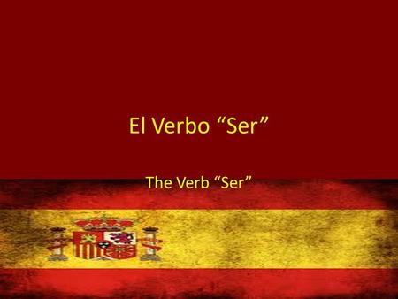 El Verbo “Ser” The Verb “Ser”. Ser = To be ¿Cómo sabemos la diferencia entre estar y ser? – Los dos significan “to be” How do we know the difference between.
