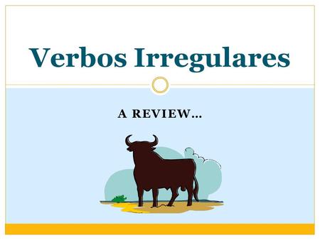 Verbos Irregulares A Review….
