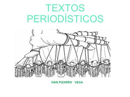 TEXTOS PERIODÍSTICOS IVAN PIZARRO VEGA.