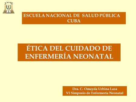 ÉTICA DEL CUIDADO DE ENFERMERÍA NEONATAL