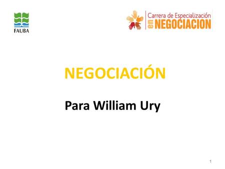 NEGOCIACIÓN Para William Ury.