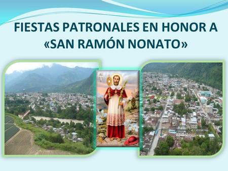 FIESTAS PATRONALES EN HONOR A « SAN RAMÓN NONATO».