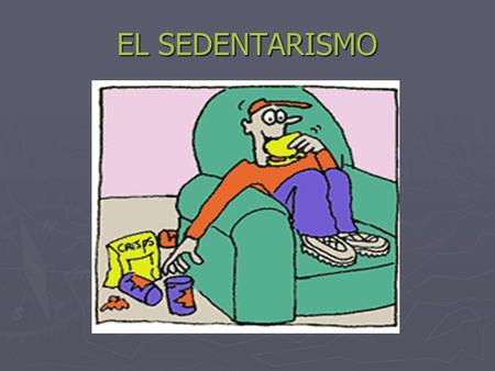 EL SEDENTARISMO.
