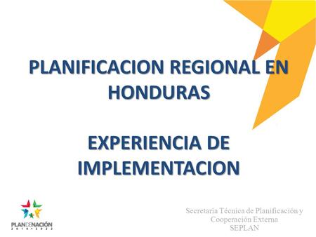 PLANIFICACION REGIONAL EN HONDURAS EXPERIENCIA DE IMPLEMENTACION