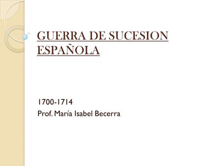 GUERRA DE SUCESION ESPAÑOLA