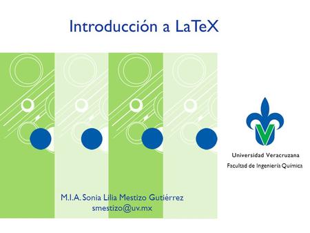 Introducción a LaTeX M.I.A. Sonia Lilia Mestizo Gutiérrez