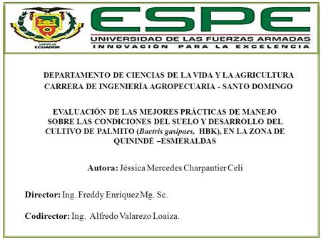 DEPARTAMENTO DE CIENCIAS DE LA VIDA Y LA AGRICULTURA CARRERA DE INGENIERÍA AGROPECUARIA - SANTO DOMINGO EVALUACIÓN DE LAS MEJORES PRÁCTICAS DE MANEJO SOBRE.