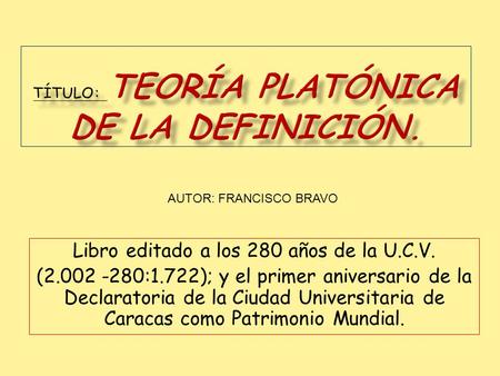 Libro editado a los 280 años de la U.C.V. (2.002 -280:1.722); y el primer aniversario de la Declaratoria de la Ciudad Universitaria de Caracas como Patrimonio.