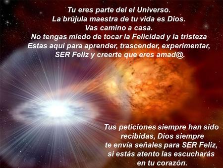 Tu eres parte del el Universo. La brújula maestra de tu vida es Dios.