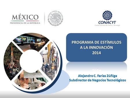 Alejandro C. Farías Zúñiga Subdirector de Negocios Tecnológicos