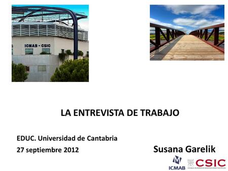 LA ENTREVISTA DE TRABAJO EDUC. Universidad de Cantabria 27 septiembre 2012 Susana Garelik.