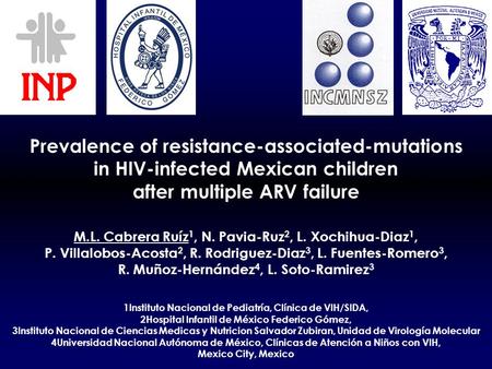 Prevalence of resistance-associated-mutations in HIV-infected Mexican children after multiple ARV failure M.L. Cabrera Ruíz 1, N. Pavia-Ruz 2, L. Xochihua-Diaz.