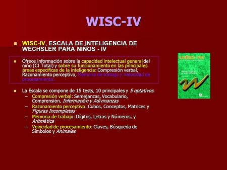 WISC-IV WISC-IV, ESCALA DE INTELIGENCIA DE WECHSLER PARA NIÑOS - IV