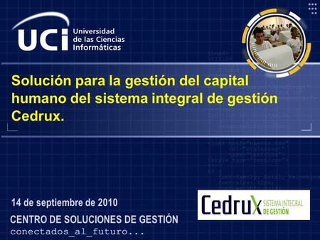 Solución para la gestión del capital humano del sistema integral de gestión Cedrux. 14 de septiembre de 2010.