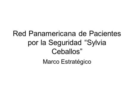 Red Panamericana de Pacientes por la Seguridad “Sylvia Ceballos”