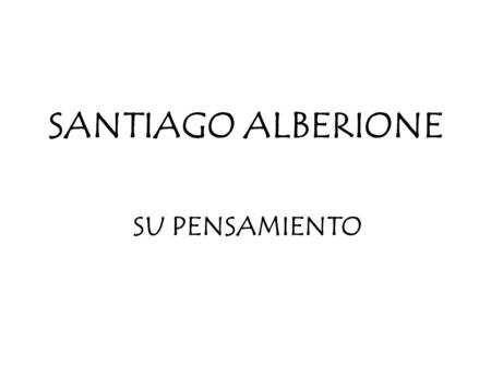 SANTIAGO ALBERIONE SU PENSAMIENTO.