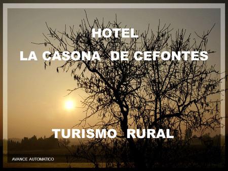 HOTEL LA CASONA DE CEFONTES TURISMO RURAL AVANCE AUTOMATICO.