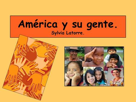 América y su gente. Sylvia Latorre.