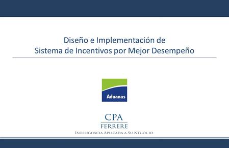 16/04/20151 1 Diseño e Implementación de Sistema de Incentivos por Mejor Desempeño.