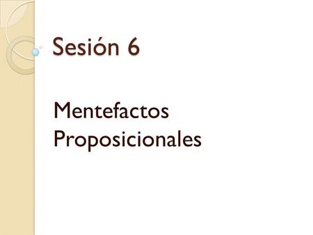 Mentefactos Proposicionales