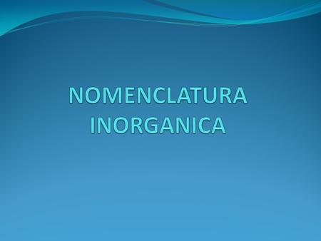NOMENCLATURA INORGANICA