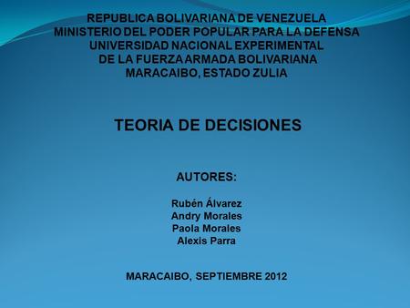 REPUBLICA BOLIVARIANA DE VENEZUELA MINISTERIO DEL PODER POPULAR PARA LA DEFENSA UNIVERSIDAD NACIONAL EXPERIMENTAL DE LA FUERZA ARMADA BOLIVARIANA MARACAIBO,