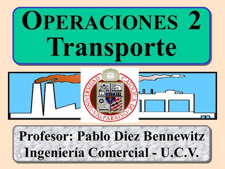 Profesor: Pablo Diez Bennewitz Ingeniería Comercial - U.C.V.