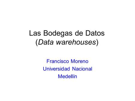Las Bodegas de Datos (Data warehouses)