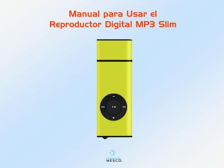 Manual para Usar el Reproductor Digital MP3 Slim