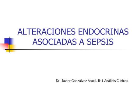 ALTERACIONES ENDOCRINAS ASOCIADAS A SEPSIS