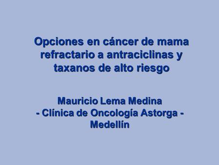 Mauricio Lema Medina - Clínica de Oncología Astorga - Medellín