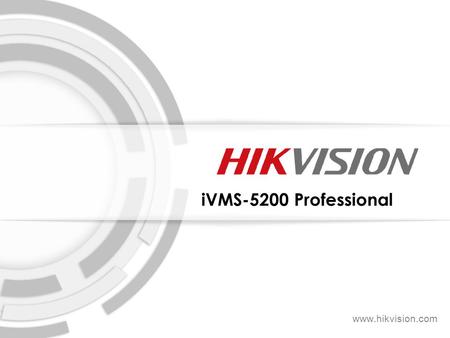 iVMS-5200 Professional  备注页说明： 字体：Arial 正文 字体大小：11号