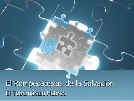 El Rompecabezas de la Salvación