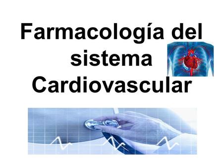 Farmacología del sistema Cardiovascular