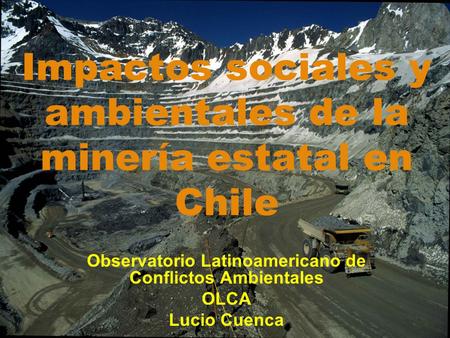 Impactos sociales y ambientales de la minería estatal en Chile