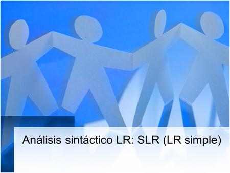 Análisis sintáctico LR: SLR (LR simple)